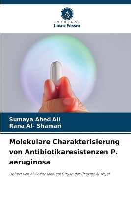 Molekulare Charakterisierung von Antibiotikaresistenzen P. aeruginosa