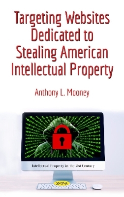Targeting Websites Dedicated to Stealing American Intellectual Property