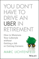 You Don't Have to Drive an Uber in Retirement - Marc Lichtenfeld