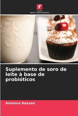 Suplemento de soro de leite &agrave; base de probi&oacute;ticos - Ammara Hassan