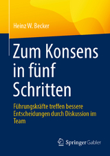 Zum Konsens in f&uuml;nf Schritten - Heinz W. Becker