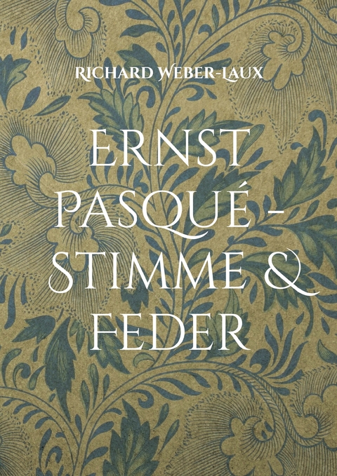 Ernst Pasqu&eacute; - Stimme & Feder - Richard Weber-Laux
