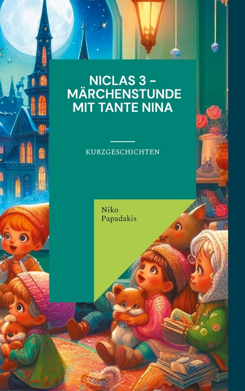 Niclas 3 - M&auml;rchenstunde mit Tante Nina - Niko Papadakis