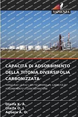 Capacit&agrave; Di Adsorbimento Della Titonia Diversifolia Carbonizzata - Olaifa K a, Olaifa O J, Agbeja A O