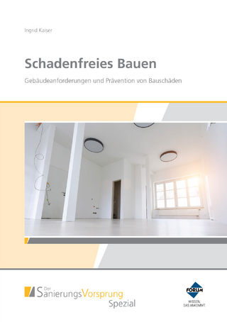 Schadenfreies Bauen - Gebäudeanforderungen und Prävention von Bauschäden