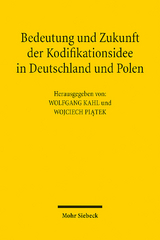Bedeutung und Zukunft der Kodifikationsidee in Deutschland und Polen - 