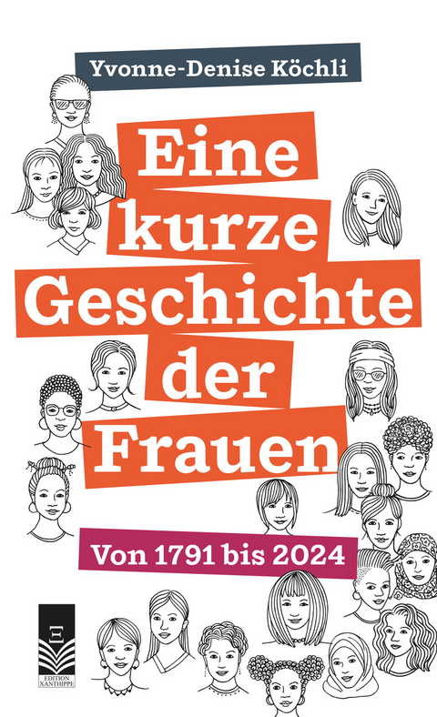 Eine kurze Geschichte der Frauen - Yvonne-Denise K&ouml;chli
