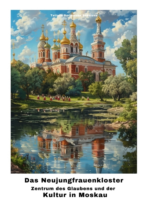 Das Neujungfrauenkloster - Tatiana Dmitrievna Sokolova