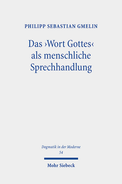Das 'Wort Gottes' als menschliche Sprechhandlung - Philipp Sebastian Gmelin