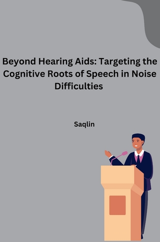 Beyond Hearing Aids: Targeting the Cognitive Roots of Speech in Noise Difficulties