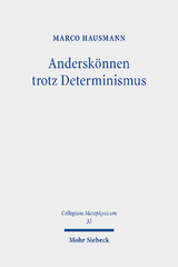 Anderskönnen trotz Determinismus - Marco Hausmann