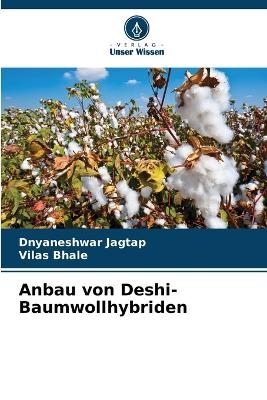 Anbau von Deshi-Baumwollhybriden - Dnyaneshwar Jagtap, Vilas Bhale
