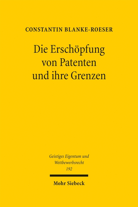 Die Ersch&ouml;pfung von Patenten und ihre Grenzen - Constantin Blanke-Roeser