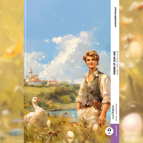 Pierre et son oie / Pierre und seine Gans (Buch + Audio-Online) - Frank-Lesemethode - Kommentierte zweisprachige Ausgabe Franz&ouml;sisch-Deutsch - Alexandre Dumas