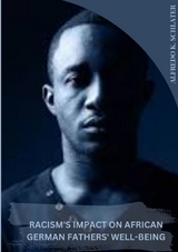 Racism's Impact on African American Fathers' Well-being - Alfredo K. Schlater