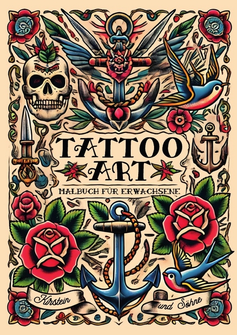 Tattoo Art: Malbuch f&uuml;r Erwachsene -  &  amp; Kirstein S&ouml;hne
