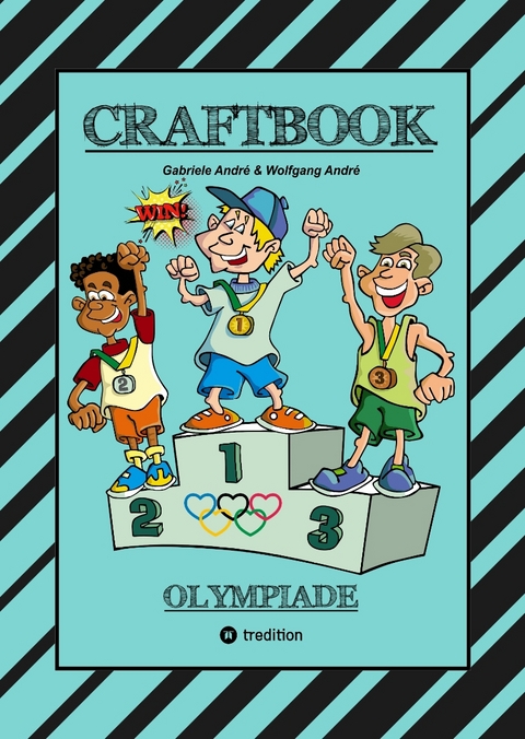CRAFTBOOK - 100 SEITEN OLYMPISCHE DISZIPLINEN - LUSTIGE MOTIVE - WITZIGE AUFGABEN - KNIFFLIGE R&Auml;TSEL - SPORTARTEN - Gabriele Andr&eacute;, Wolfgang Andr&eacute;