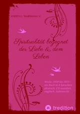 Spiritualität begegnet der Liebe & dem Leben - Kerstin J. "Marishana" N.