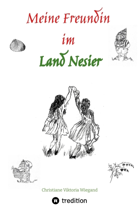 Meine Freundin im Land Nesier - Christiane Wiegand