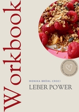 Leber Power - Monika Br&ouml;hl-Croci