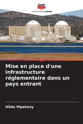 Mise en place d'une infrastructure r&eacute;glementaire dans un pays entrant - Hilda Mpakany