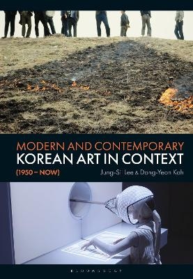 Modern and Contemporary Korean Art in Context (1950 - Now) - Jung-Sil Lee, Dong-Yeon Koh