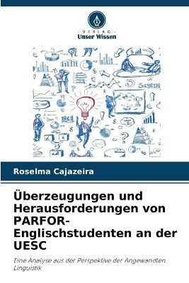 Überzeugungen und Herausforderungen von PARFOR-Englischstudenten an der UESC
