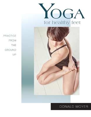 Yoga for Healthy Feet - Donald Moyer
