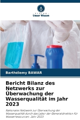Bericht Bilanz des Netzwerks zur &Uuml;berwachung der Wasserqualit&auml;t im Jahr 2023 - Barth&eacute;lemy Bawar