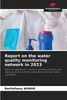 Report on the water quality monitoring network in 2023 - Barth&eacute;lemy Bawar