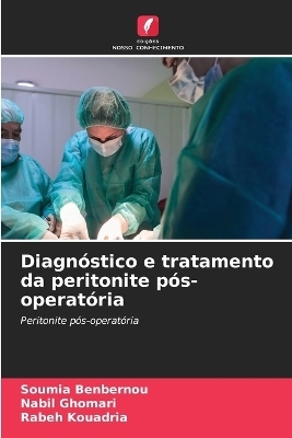 Diagn&oacute;stico e tratamento da peritonite p&oacute;s-operat&oacute;ria - Soumia Benbernou, Nabil Ghomari, Rabeh Kouadria