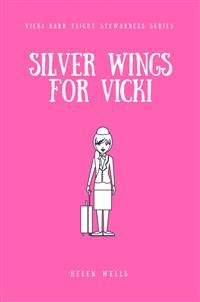 Silver Wings for Vicki - Helen Wells