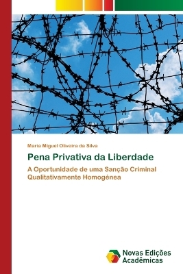 Pena Privativa da Liberdade - Maria Miguel Oliveira da Silva