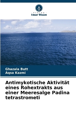 Antimykotische Aktivität eines Rohextrakts aus einer Meeresalge Padina tetrastrometi
