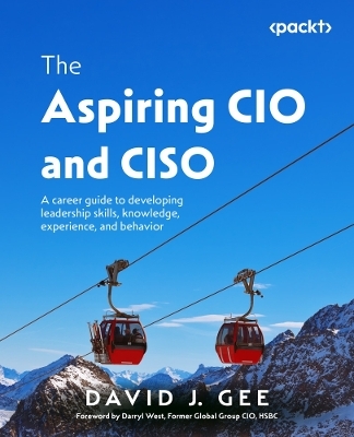 The Aspiring CIO and CISO - David J. Gee