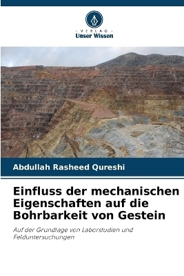 Einfluss der mechanischen Eigenschaften auf die Bohrbarkeit von Gestein - Abdullah Rasheed Qureshi
