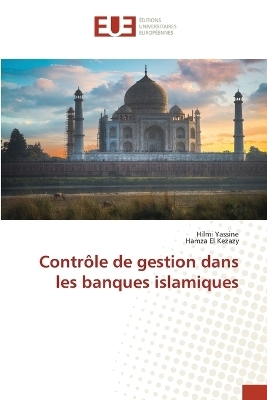 Contr&ocirc;le de gestion dans les banques islamiques - Hilmi Yassine, Hamza El Kezazy