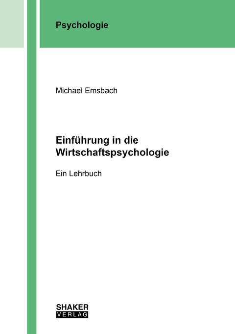 Einf&uuml;hrung in die Wirtschaftspsychologie - Michael Emsbach