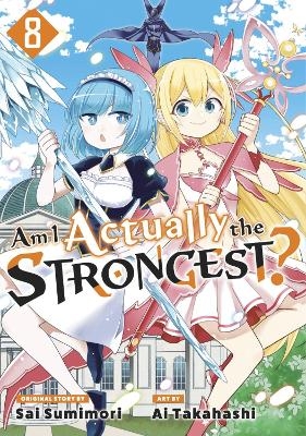 Am I Actually the Strongest? 8 (Manga) - Ai Takahashi