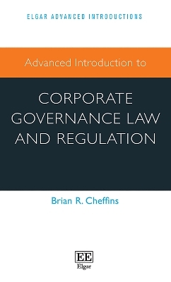 Advanced Introduction to Corporate Governance Law and Regulation