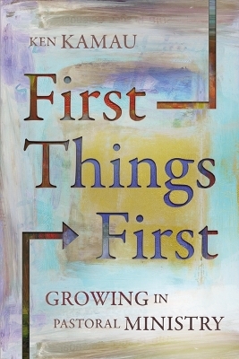 First Things First - Ken Kamau