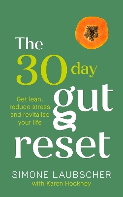 The 30-Day Gut Reset - Simon&eacute; Laubscher