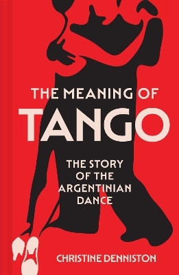 The Meaning Of Tango - Christine Denniston