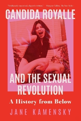 Candida Royalle and the Sexual Revolution - Jane Kamensky