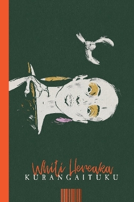 Kurangaituku - Whiti Hereaka