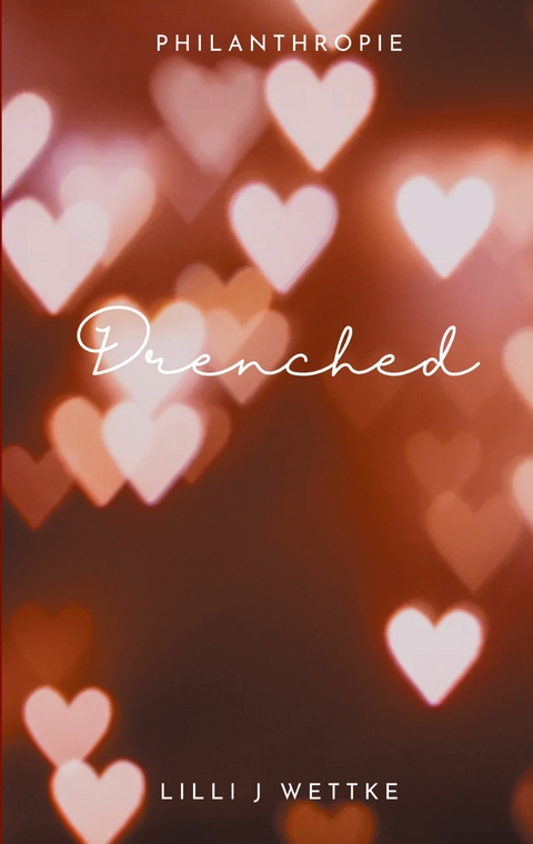 Drenched - Lilli J Wettke