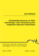 Zustands&uuml;berwachung von Klebverbindungen unter Verwendung einer integrierten optischen Polymerfaser - Josef Weiland