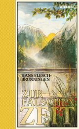 Zur falschen Zeit - Hans Flesch-Brunningen