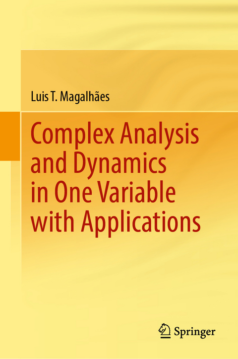 Complex Analysis and Dynamics in One Variable with Applications - Luis T. Magalh&atilde;es