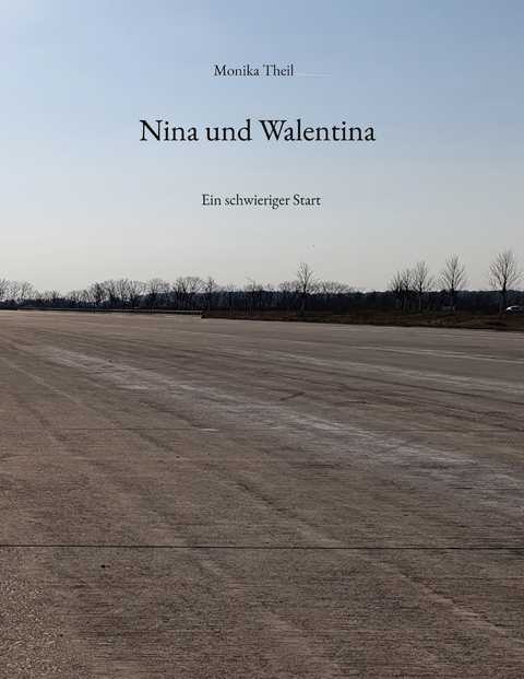 Nina und Walentina - Monika Theil